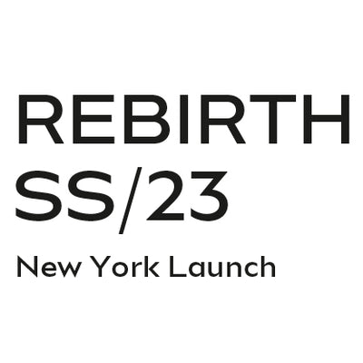 Rebirth SS23-New York Launch