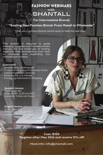 “Scaling Your Fashion Brand-From Retail to Wholesale” - Shantall Lacayo